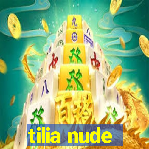 tilia nude